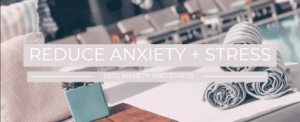 reduce anxiety and stress