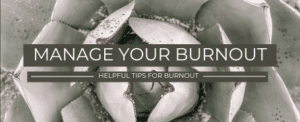 Manage your burnout