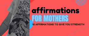 10 mom affirmations