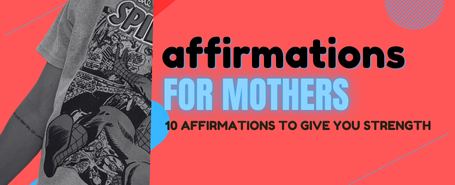 10 Best Affirmations For Moms