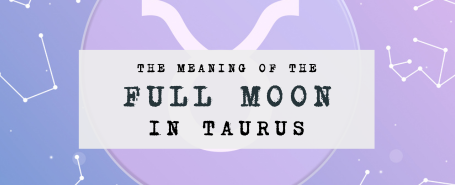 Full Moon in Taurus