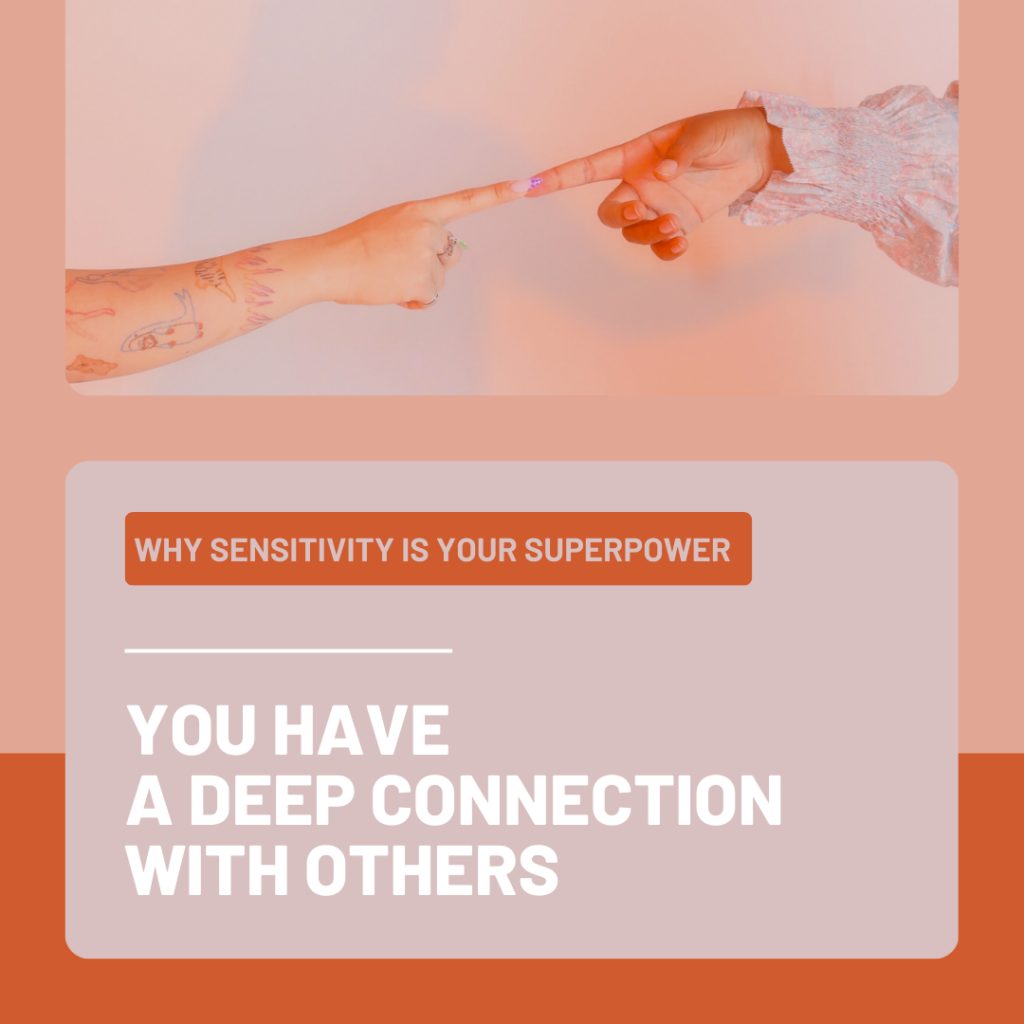 You Have a Deep Connection with Others