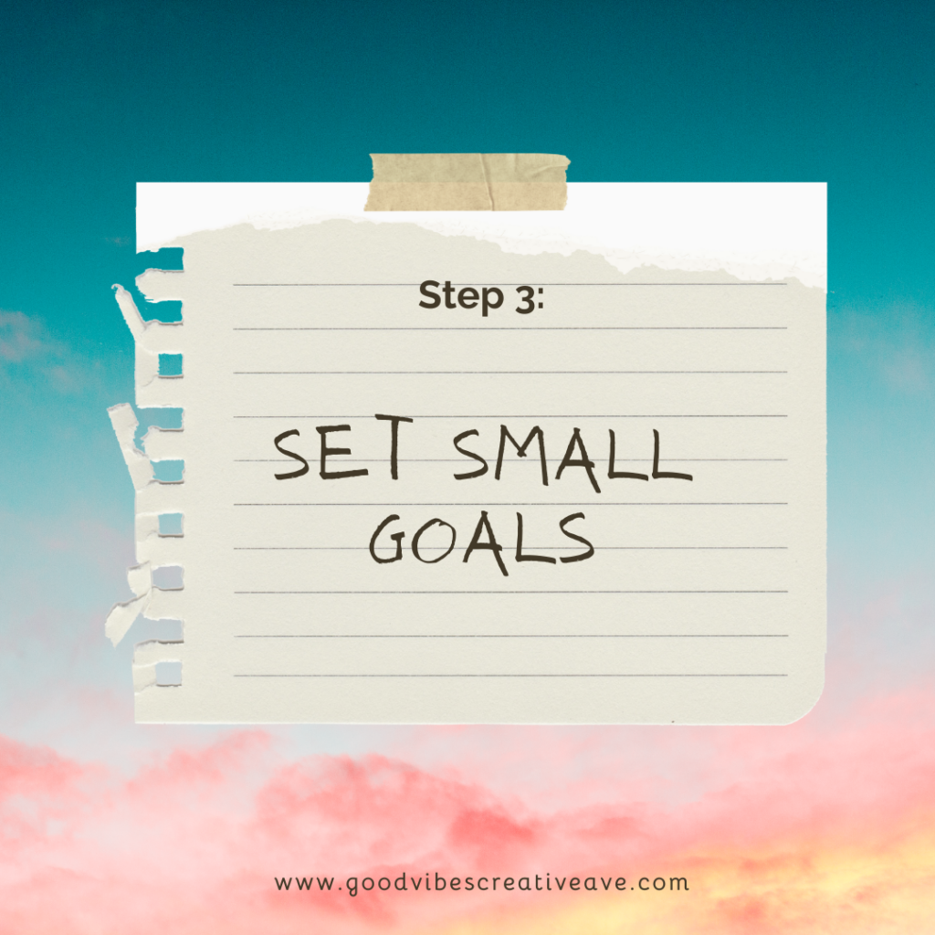 Set Small, Achievable Goals